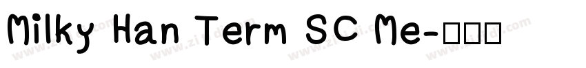 Milky Han Term SC Me字体转换